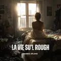 La vie su'l rough