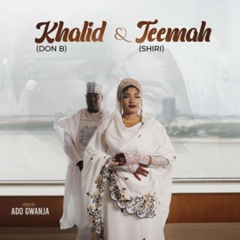 Khalid Don B & Teemah Shiri Ado Gwanja