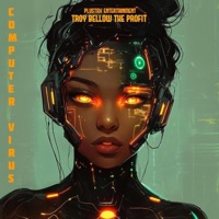 Computer Virus - Single - Troy Bellow the Profit