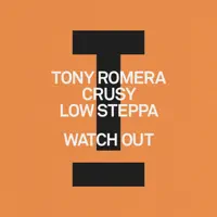 Watch Out — TONY ROMERA, CRUSY, LOW STEPPA