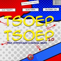 Tsoep Tsoep 2.0 (feat. MystroJazz & Radical Beatz) - Single - DjyTrappy, Buru'Vera & DaJiggySA