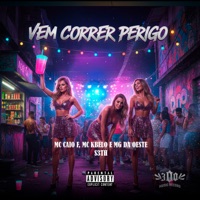 VEM CORRER PERIGO - Single - MC CAIO F, Mc kbelo, MG DA OESTE & S3TH
