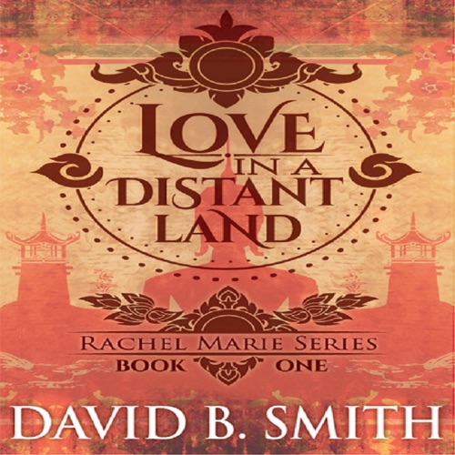 Love in a Distant Land: Rachel Marie Series, Book 1 (Unabridged) cover