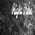 Right Here