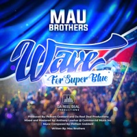 Mau Brothers - Wave For Super Blue