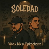 SOLEDAD (feat. Ppkachorro) - Single - Wonk Mx