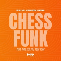 Chess Funk (Tum Tum Ela Faz Tum Tum) - Single - Mc Gw, DJ BL, Dj Kelvinho & Dj Pedro Azevedo