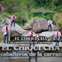 El Chiqui Cha — LOS CABALLEROS DE LA CARRANGA