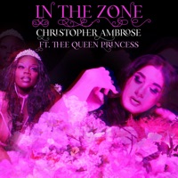 In the Zone (feat. Thee Queen Princess) - Single - Christopher Ambrose