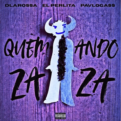 Quemando Zaza (feat. PavloGass & El Perlita) - Single