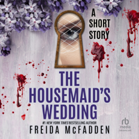 The Housemaid's Wedding : A Short Story (The Housemaid) - Freida McFadden Cover Art