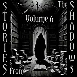 Stories From The Shadows - Volume 6: Embrace the darkness
