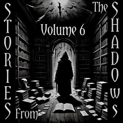 Stories From The Shadows - Volume 6: Embrace the darkness