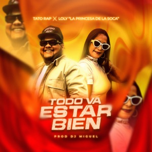 Todo Va Estar Bien (feat. Loly la princesa de la soca)