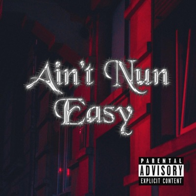 Ain't Nun Easy (feat. LONE) - Single