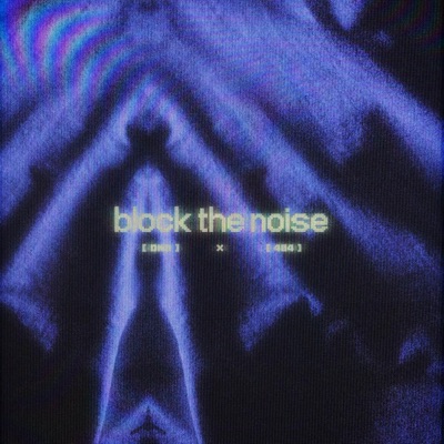 block the noise - Single