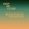 Keep Me Close - Brasstracks & Rothstein lyrics