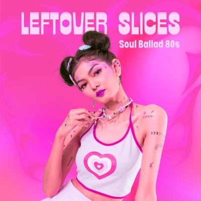 Leftover Slices (feat. Disco Bandline) [Soul Ballad 80s] - Single