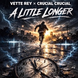 A Little Longer (feat. Crucial Crucial) Vette Rey