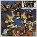 The World is Worth Saving