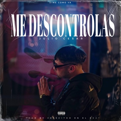 ME DESCONTROLAS - Single