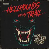 Hellhounds On My Trail — The Zac Schulze Gang