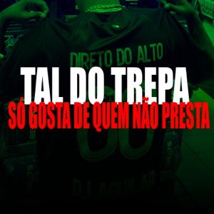 Tal do Trepa Vs Só Gosta de Quem Não Presta (feat. MC Marlon PH)