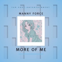 MORE OF ME - Single - Manny Force