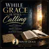 While Grace Is Still Calling