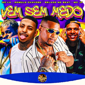 Vem Sem Medo (feat. Mc LH & Mc JF)