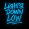 Lights Down Low