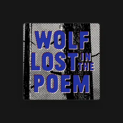 Listen to Wolf Lost In The Poem, watch music videos, read bio, see tour dates & more!