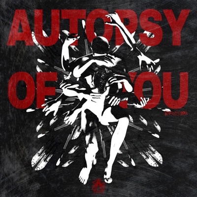 Autopsy Of You