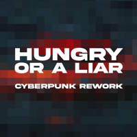 Hungry Or A Liar (feat. Paul Woida) [Cyberpunk Rework] - Faderhead Cover Art