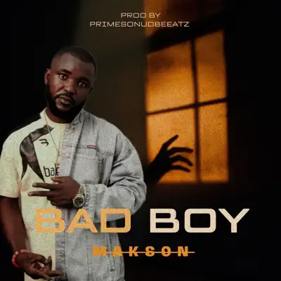 Ascolta 'Bad Boy - Single' di Makson