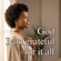 God,I am grateful for it all