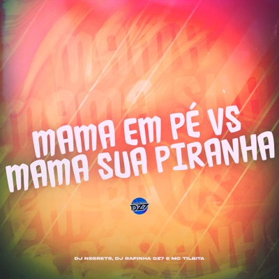 MAMA EM PÉ VS MAMA SUA PIRANHA - Single