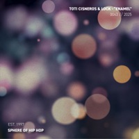 Enamel - Single - Toti Cisneros, Lock & Sphere of Hip-Hop