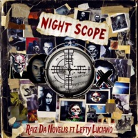 Night Scope (feat. LEFTY LUCIANO) - Single - Raiz Da Novelis