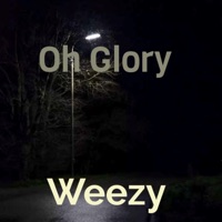 Oh Glory - Single - Weezy