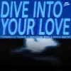 TooManyLeftHands, Sebastian Wibe & Nadia Gattas - Dive Into Your Love