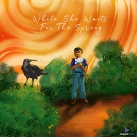 While She Waits For The Spring - N, A. & Abhilash Choudhury