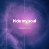 Hide My Soul - Single