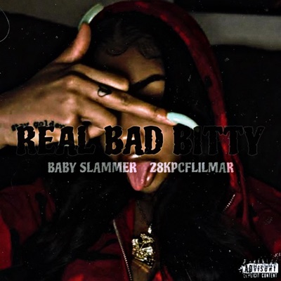 REAL BAD BITTY (feat. Baby Slammer) - Single
