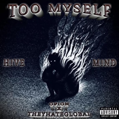 TOO MYSELF (feat. 0p!0n & theyhateglobal) - Single