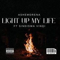 Light Up My Life (feat. Sindiswa Vinqi & Twinkle Deep SA) - Single - Ashemorena