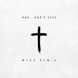 God's Eyes (Mega Remix) [feat. Thiez King, Brutha Rick, Ben Becker, Jerome Dillard, Seth Addison, P!X!E, Romeo ThaGreatwhite, Mic Manik, Javier Zachi, Thesanity &amp; Armstrong] - EP - Dax, Phix &amp; Carly Pearl Cover Art