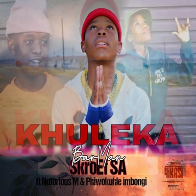 KHULEKA (feat. Notorious M & Phiwokuhle imbongi engadumile) - Single