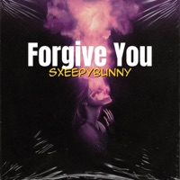 Forgive You - Single - SxeepyBunny