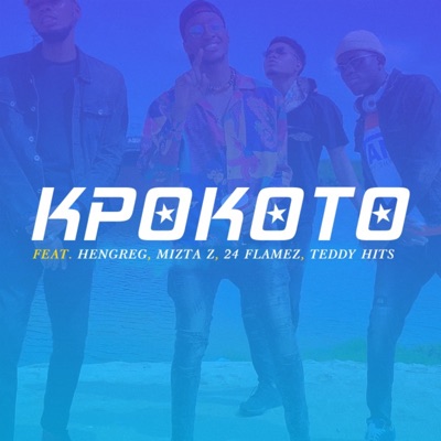 Kpokoto (feat. Hengreg, Mizta Z & 24 Flamez) - Single